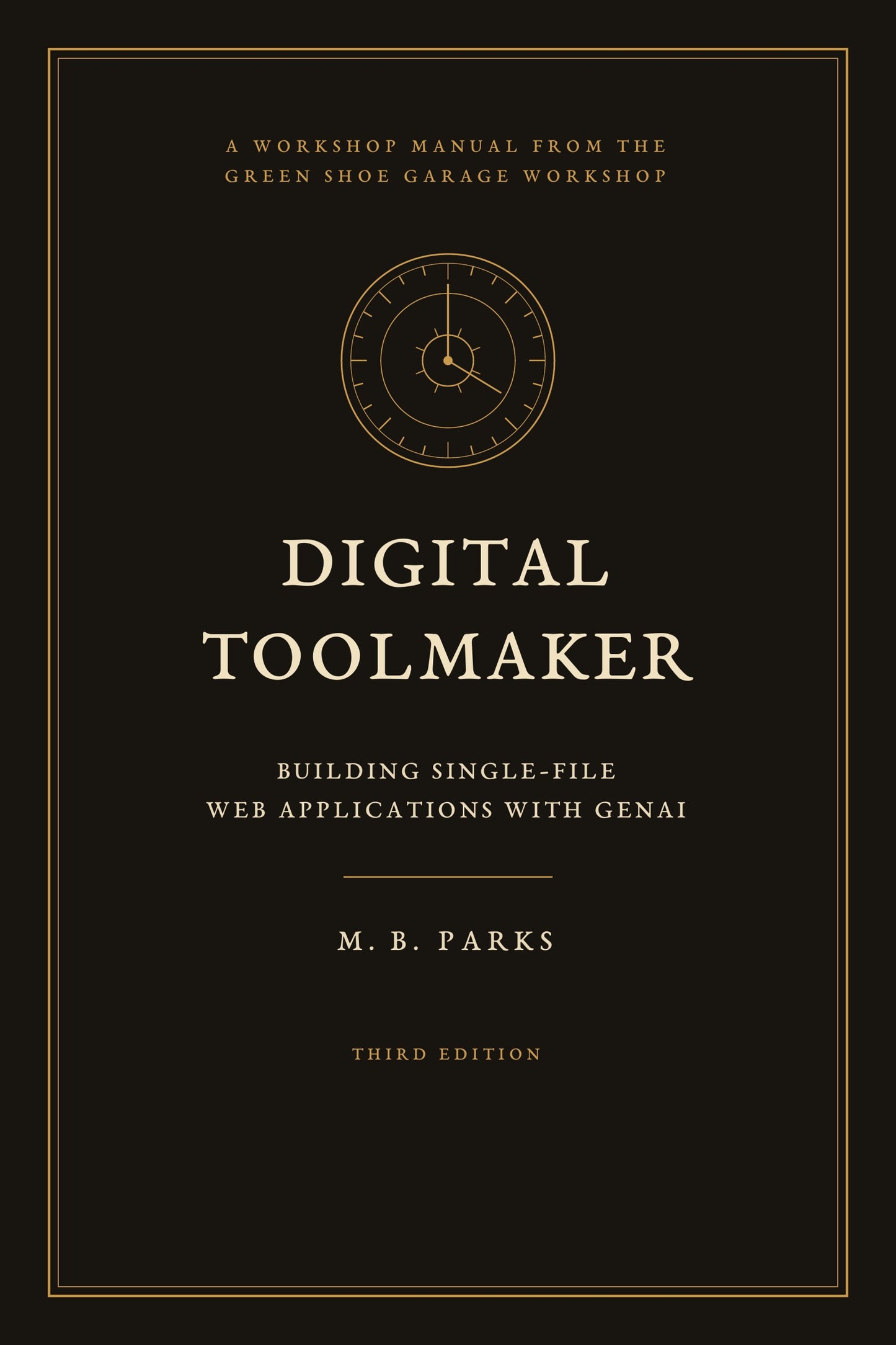 Digital Toolmaker: Building Single-File Web Applications with GenAI (eBook)
