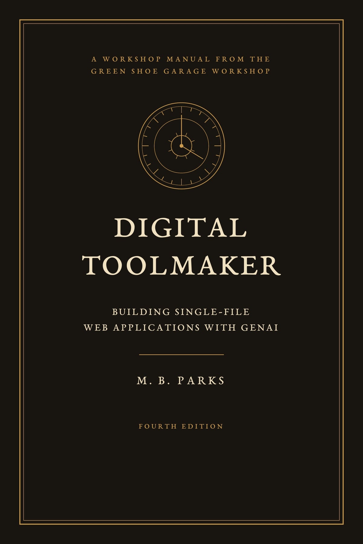Digital Toolmaker: Building Single-File Web Applications with GenAI (eBook)