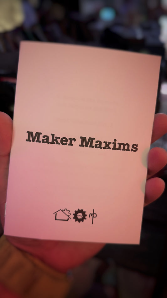 (Dead Tree) Maker Maxims Zine